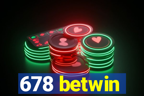 678 betwin